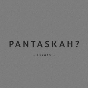 Listen to Pantaskah? song with lyrics from Hirata