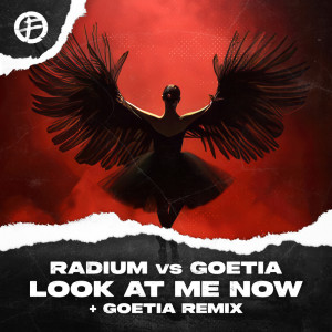 ดาวน์โหลดและฟังเพลง Look At Me Now (Goetia remix) พร้อมเนื้อเพลงจาก Radium