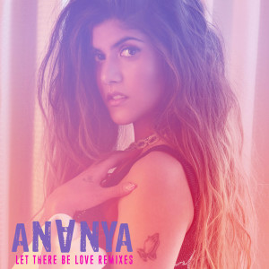 收聽Ananya Birla的Let There Be Love (Harber Remix Extended Mix)歌詞歌曲