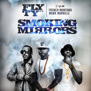 Album Smoking Mirrors (feat. French Montana & Mark Murrille) - Single from Fly Ty