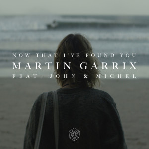 Dengarkan lagu Now That I've Found You nyanyian Martin Garrix dengan lirik