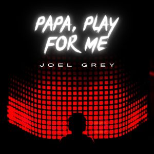 Album Papa, Play For Me - Joel Grey from Joel Grey