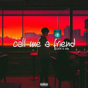 อัลบัม Call Me A Friend (feat. 1134) (Explicit) ศิลปิน G.X.D!