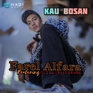Dengarkan Kau Bosan lagu dari Farel Alfara dengan lirik