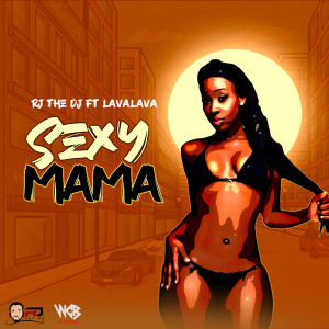 收聽Rj The Dj的Sexy Mama歌詞歌曲