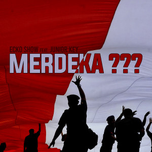 Listen to Merdeka??? song with lyrics from Ecko Show