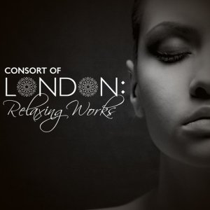 อัลบัม Consort of London: Relaxing Works ศิลปิน Robert Haydon Clark