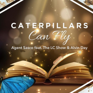 Caterpillars Can Fly dari Agent Sasco