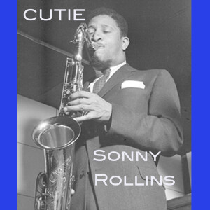 收聽Sonny Rollins的Cutie歌詞歌曲