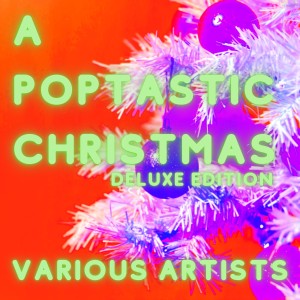 Album A Poptastic Christmas (Deluxe Edition) oleh Various Artists