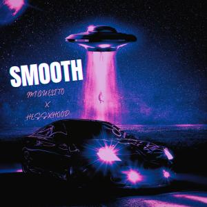 收聽Miguelito的SMOOTH (feat. Hessxhood) (Explicit)歌詞歌曲