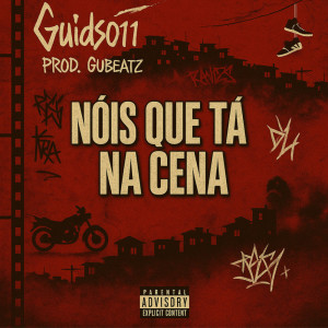 Album Nóis que tá na cena (Explicit) from Guids011