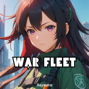 收听Reyndra的War Fleet歌词歌曲