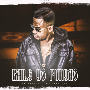 Listen to Baile do Fundão (Explicit) song with lyrics from Mc Kaviny
