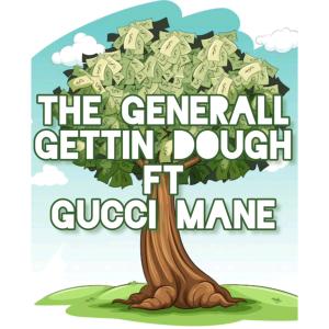 The Generall的專輯Gettin Dough (feat. Gucci Mane)