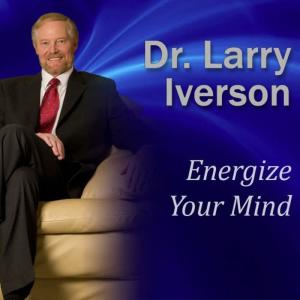 收聽Dr. Larry Iverson的Energize Your Mind: The Keys to Becoming Unstoppable, Confident and Feeling Great!歌詞歌曲