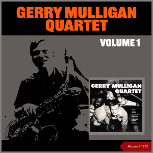 Gerry Mulligan Quartet的專輯Gerry Mulligan Quartet, Vol. 1 (Album of 1952)