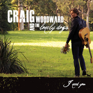 Dengarkan lagu I Need You nyanyian Craig Woodward dengan lirik