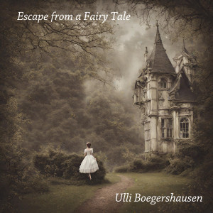 Ulli Bogershausen的專輯Escape from a Fairy Tale
