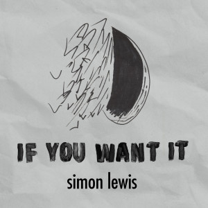 Simon Lewis的專輯If you want it