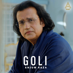 Album Goli from ANJUM RAZA
