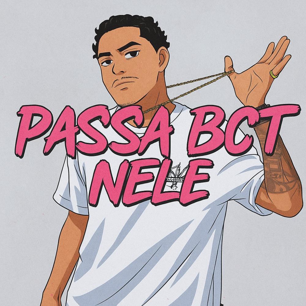 Passa Bct Nele (Explicit)