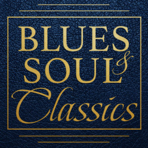 Various Artists的專輯Blues And Soul Classics