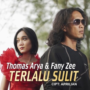 Album Thomas Arya & Fany Zee - Terlalu Sulit oleh Thomas Arya