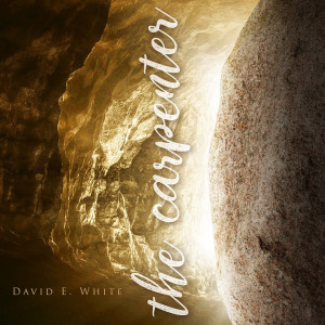 Dengarkan lagu The Carpenter nyanyian David E. White dengan lirik