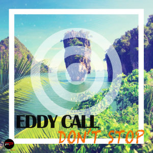 ดาวน์โหลดและฟังเพลง Don't Stop (Extended Version) พร้อมเนื้อเพลงจาก Eddy Call