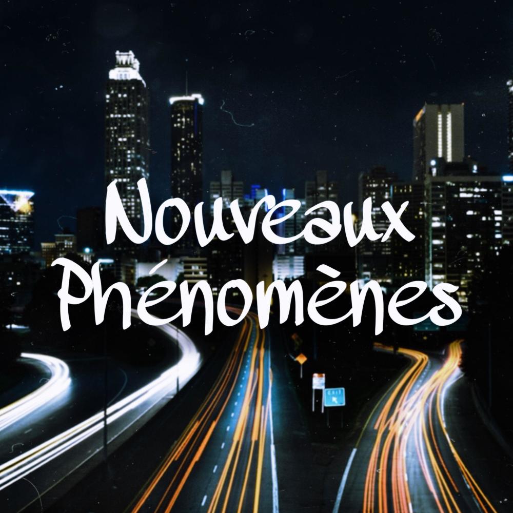 NOUVEAUX PHENOMENES (feat. MowGly)