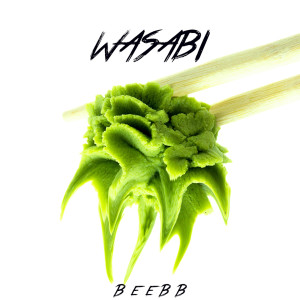 ดาวน์โหลดและฟังเพลง Wasabi พร้อมเนื้อเพลงจาก BeeBB