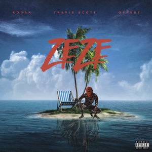 收聽Kodak Black的ZEZE (feat. Travis Scott & Offset) (Explicit)歌詞歌曲