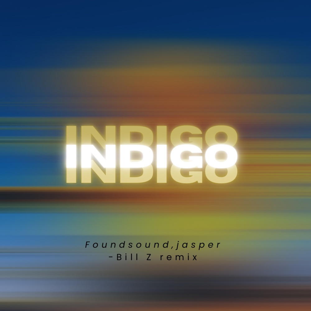 Indigo (Bill Z Remix)