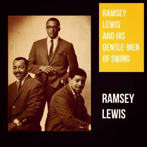 Ramsey Lewis and His Gentle-Men of Swing dari Ramsey Lewis