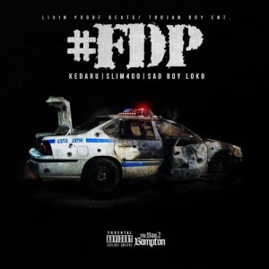 ดาวน์โหลดและฟังเพลง Fdp (feat. Slim 400 & Sad Boy Loko) (Explicit) พร้อมเนื้อเพลงจาก Sad Boy Loko