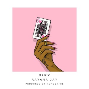 ดาวน์โหลดและฟังเพลง Magic พร้อมเนื้อเพลงจาก Rayana Jay