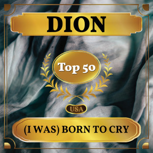 Album (I Was) Born to Cry from Dion