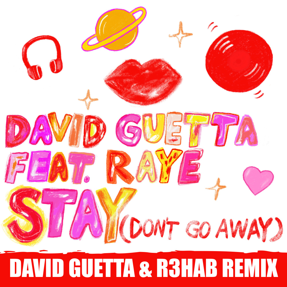 Stay (Don't Go Away) [feat. Raye] (David Guetta & R3HAB Remix) (David Guetta & R3hab Remix)