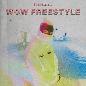 Album Wow Freestyle (Explicit) from Rollo