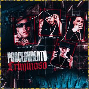 ดาวน์โหลดและฟังเพลง Procedimento Criminoso (Explicit) พร้อมเนื้อเพลงจาก Mc Marcos IP