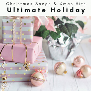 Christmas Songs & Xmas Hits的專輯2023 Ultimate Holiday