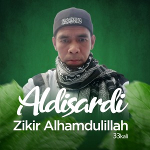 Dengarkan Zikir Alhamdulillah (33Kali) lagu dari Aldisardi dengan lirik