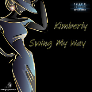 Kimberly的專輯Swing My Way (Explicit)