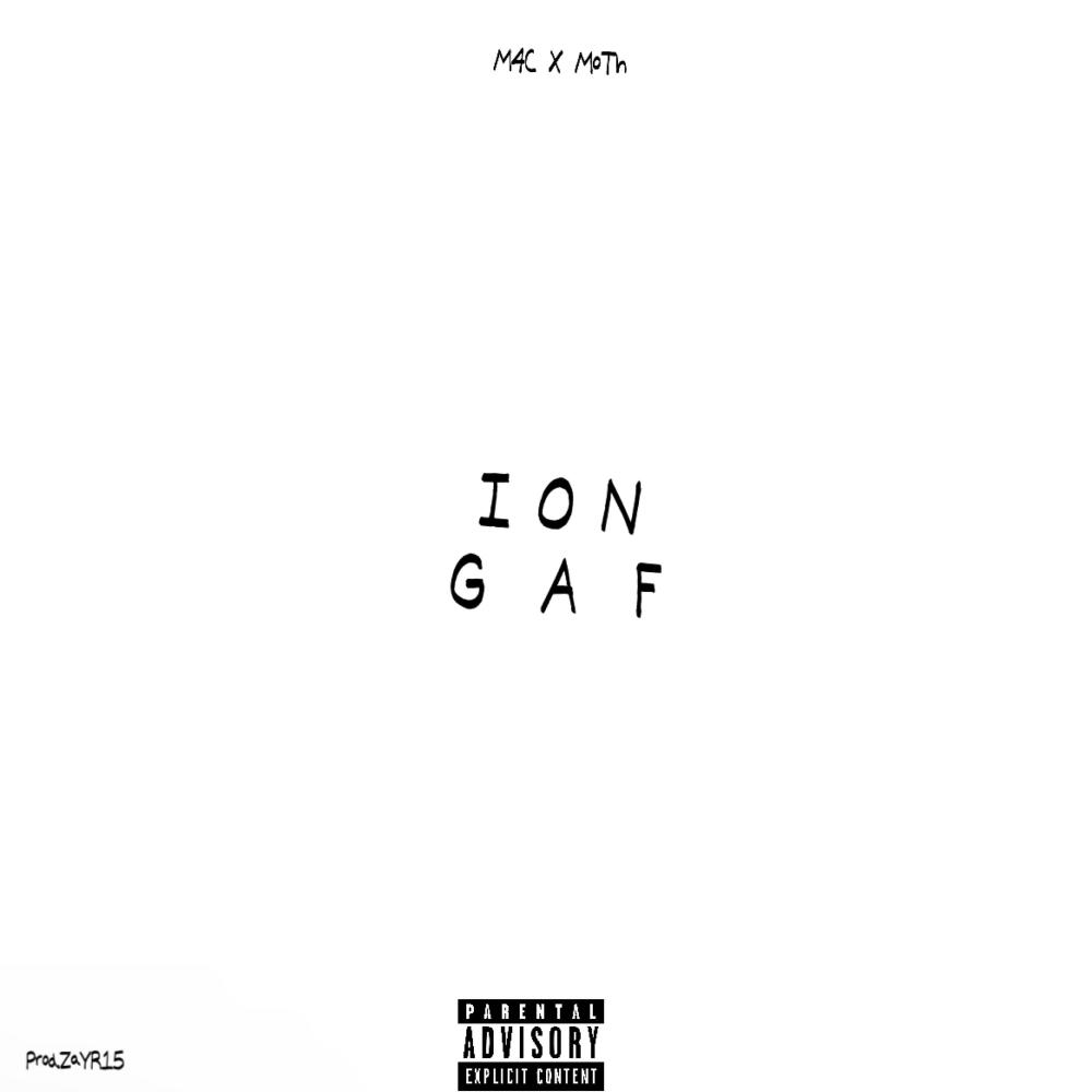 ion gaf (feat. Kid Moth) (Explicit)