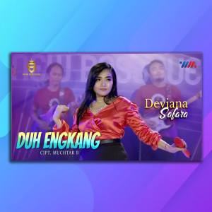 收听Deviana Safara的Duh Engkang歌词歌曲