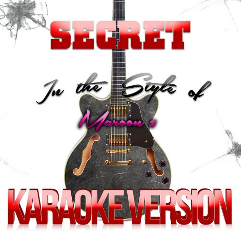 Secret (In the Style of Maroon 5) (Karaoke Version)