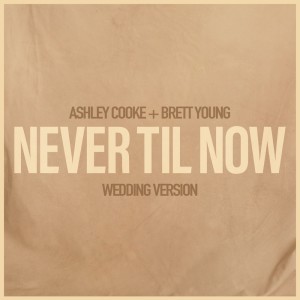 Dengarkan Never Til Now (Wedding Version) lagu dari Ashley Cooke dengan lirik