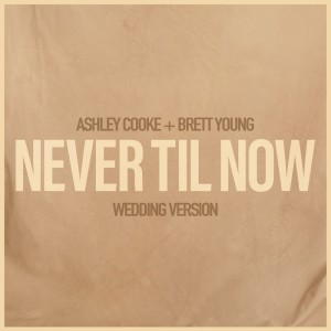 Never Til Now - Wedding Version