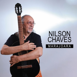 Dengarkan lagu Marajoara nyanyian Nilson Chaves dengan lirik